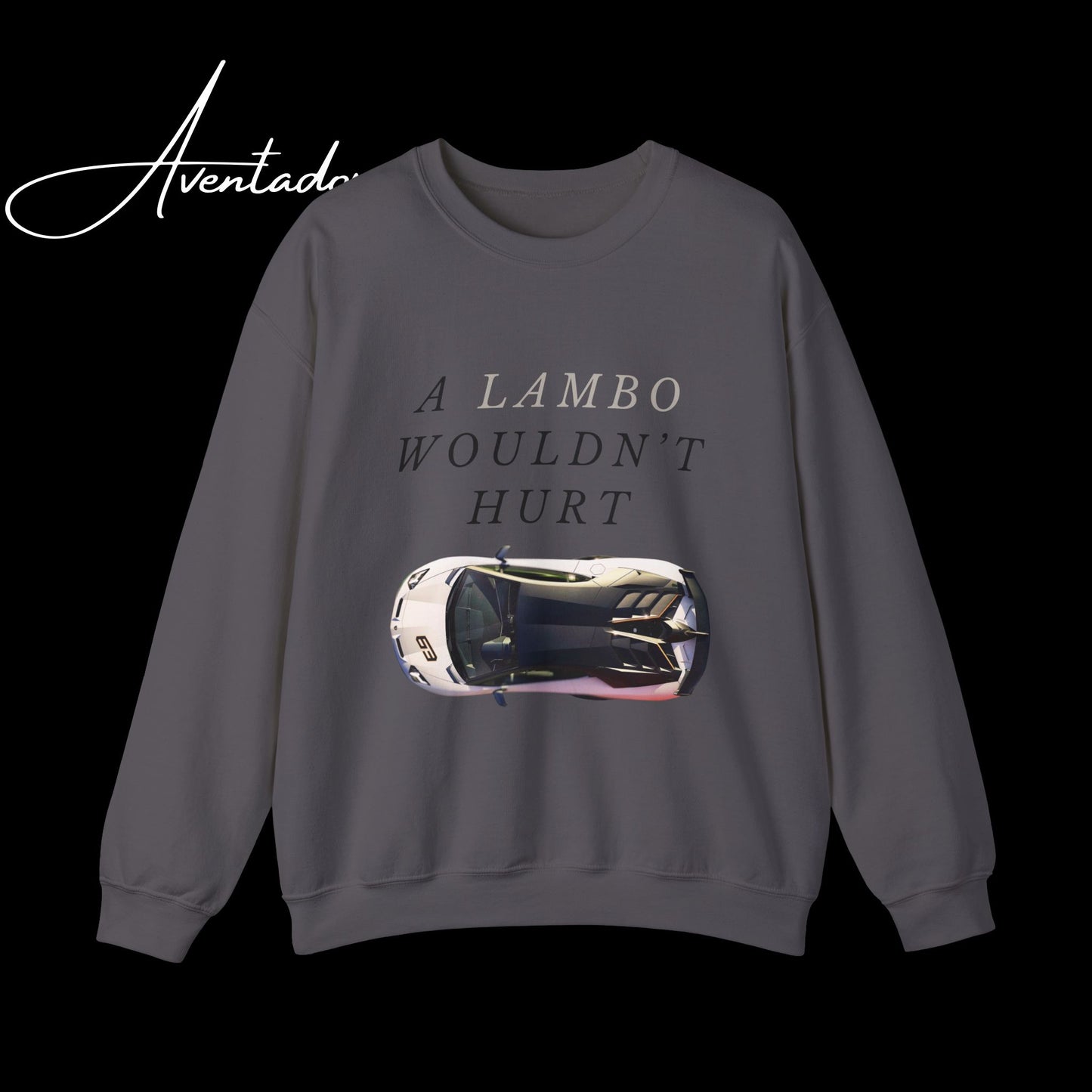 SWEATSHIRTS - A LAMBO WOULDN'T HURT