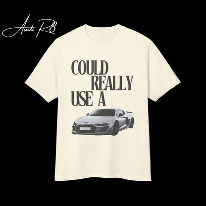 TSHIRT- COULD REALLY USE A AUDI R8