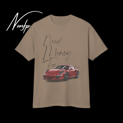 TSHIRT- NEED MONEY FOR PORSCHE