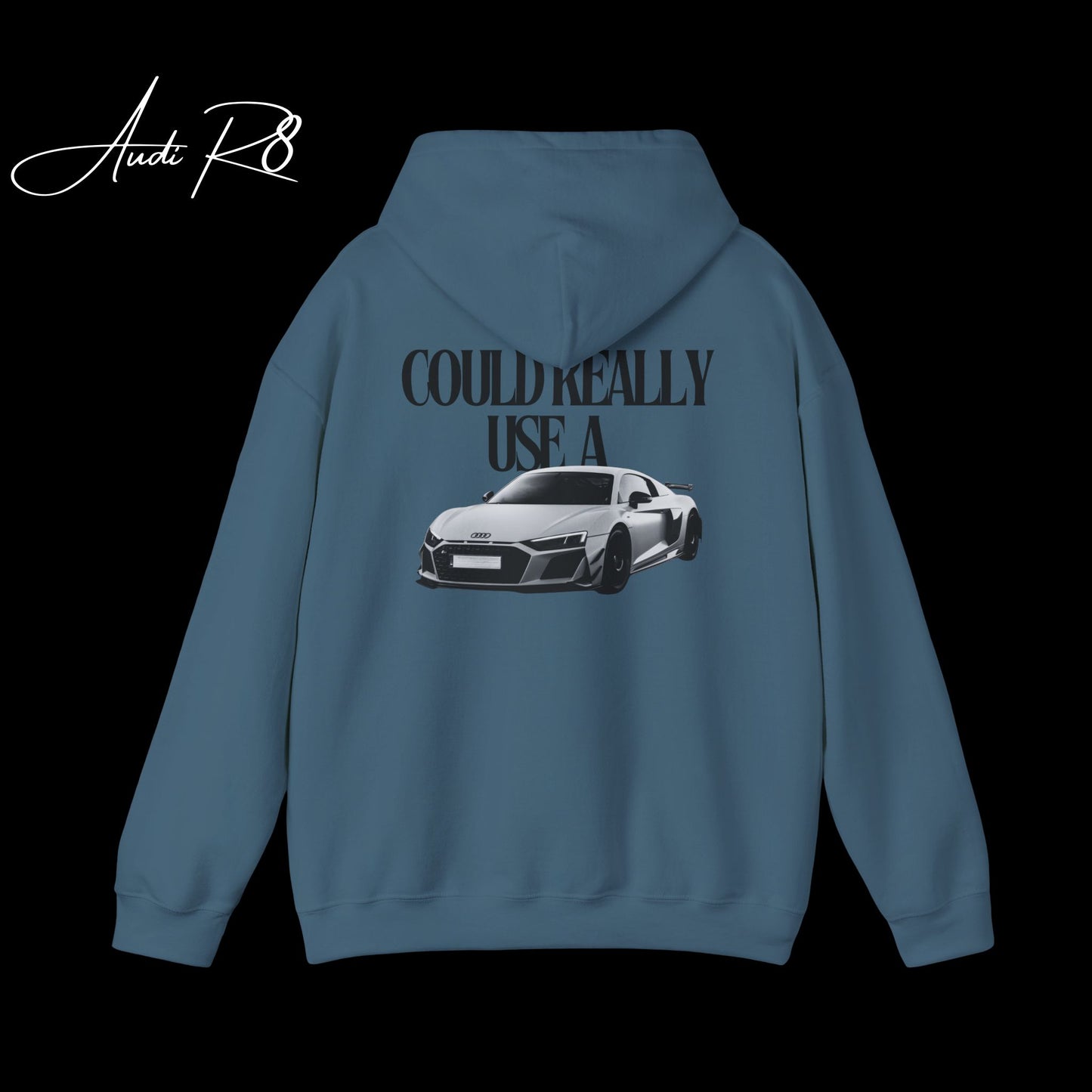 HOODIE- COULD REALLY USE A AUDI R8