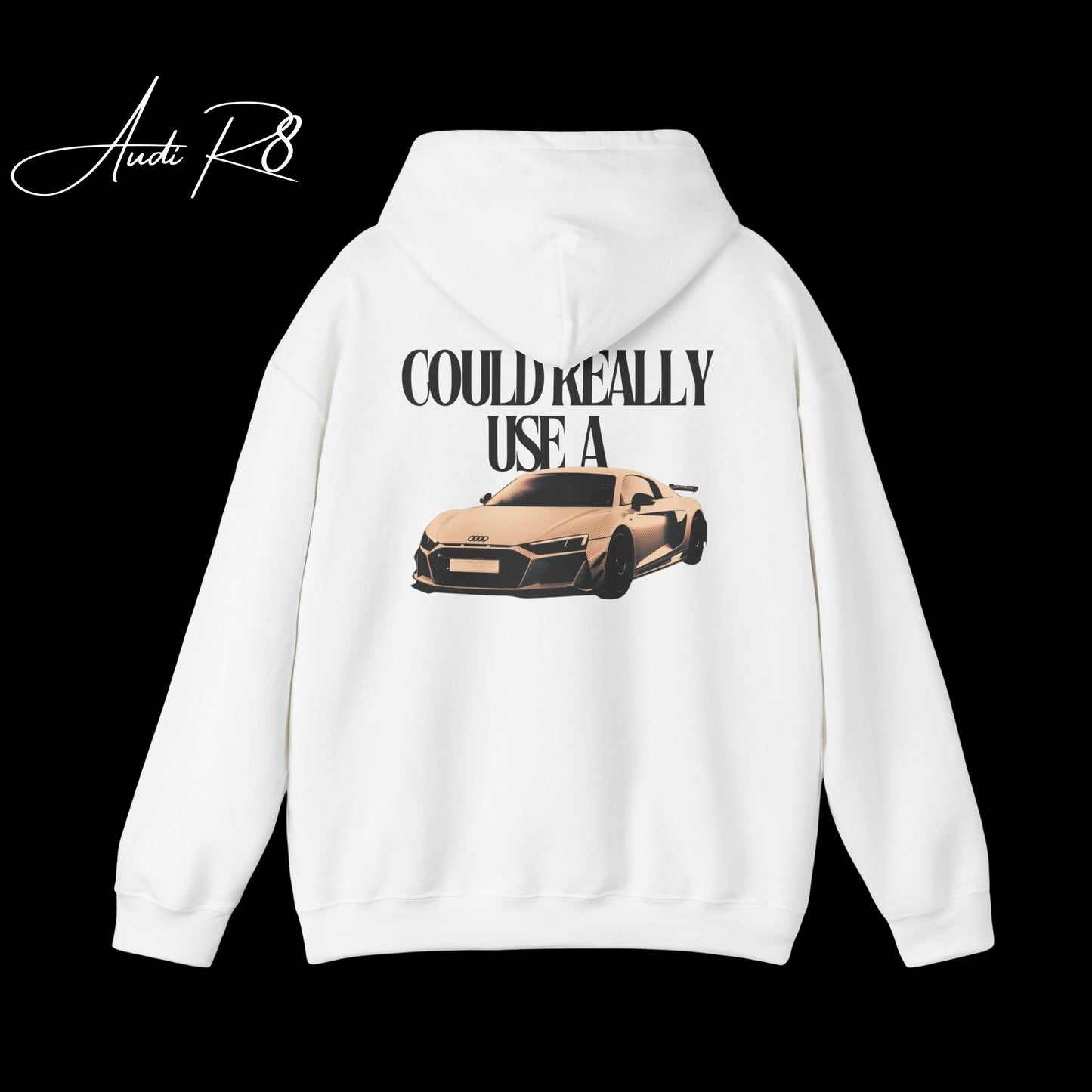 HOODIE- COULD REALLY USE A AUDI R8