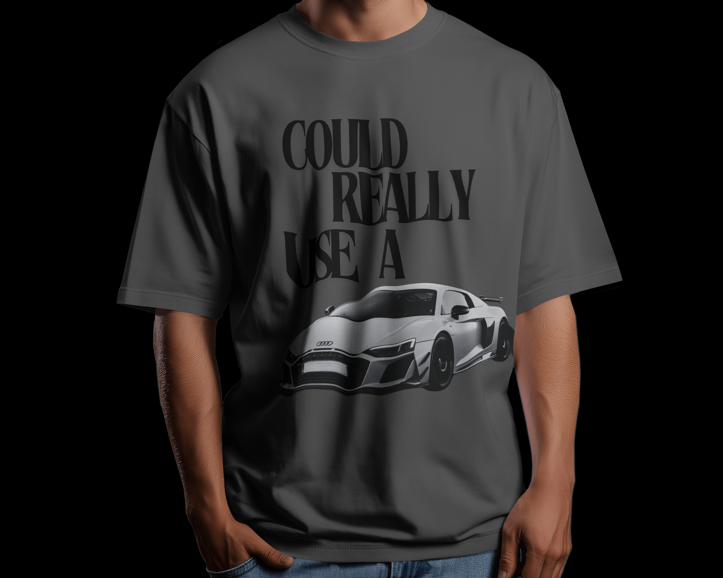 TSHIRT- COULD REALLY USE A AUDI R8