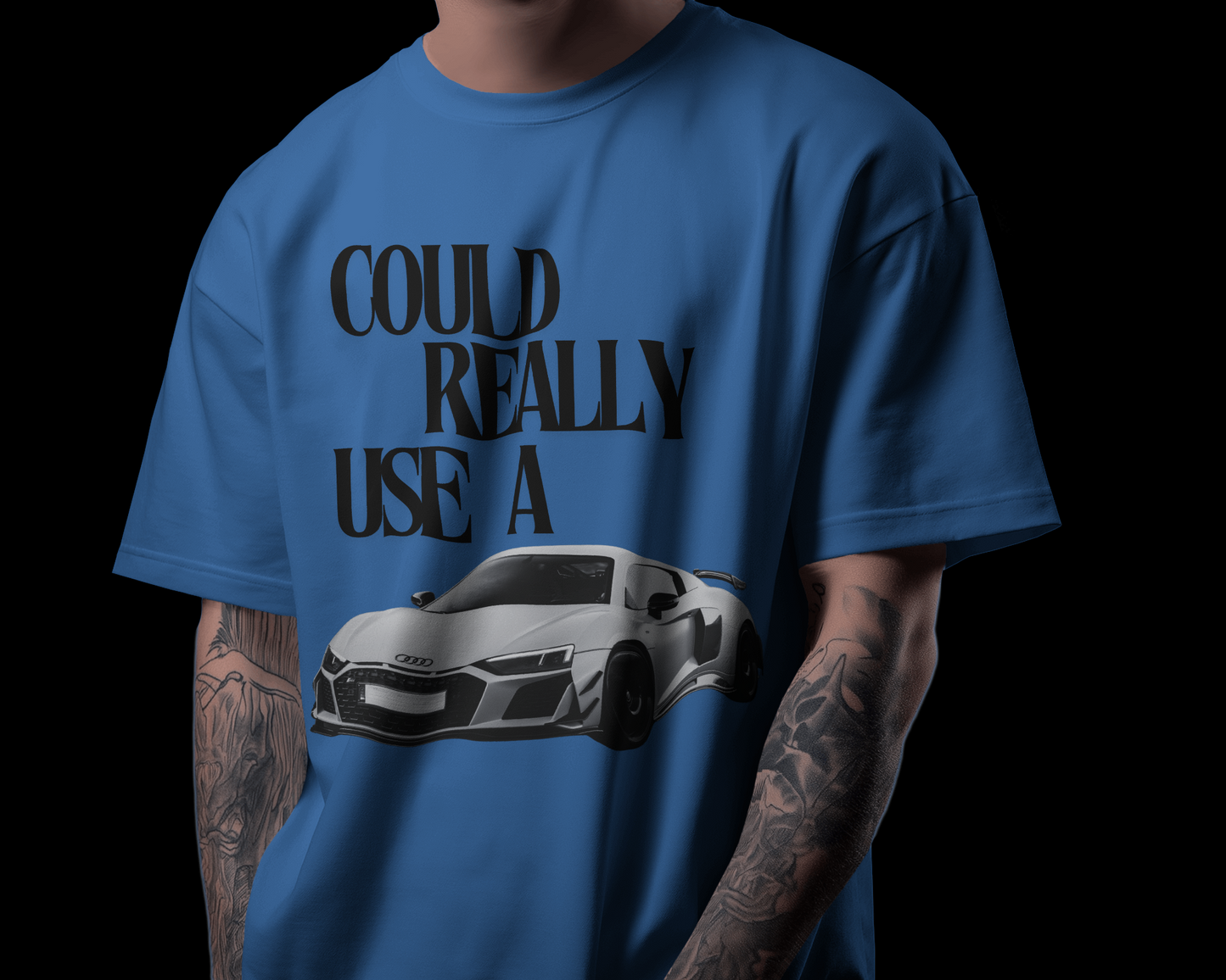 TSHIRT- COULD REALLY USE A AUDI R8